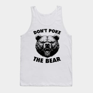 Poke The Bear Funny Bear Gifts For Men Women Kid Bear Lover Tank Top